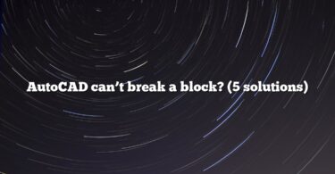 AutoCAD can’t break a block? (5 solutions)