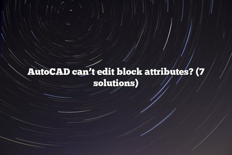 autocad-can-t-edit-block-attributes-7-solutions-cadtuto