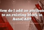 How do I add an attribute to an existing block in AutoCAD?