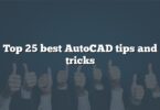 Top 25 best AutoCAD tips and tricks