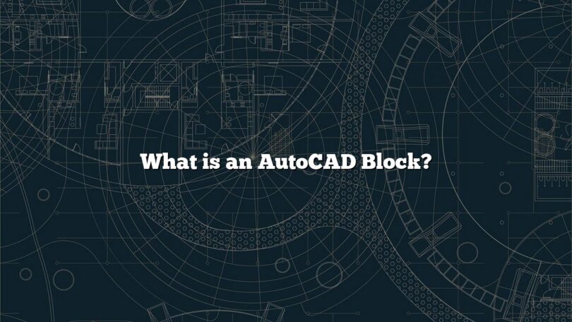 What is an AutoCAD Block?