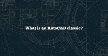 What is an AutoCAD classic?