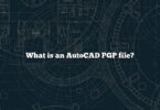 What is an AutoCAD PGP file?